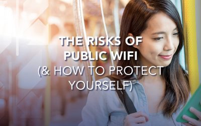 The Risks of Public WiFi (& How to Protect Yourself)