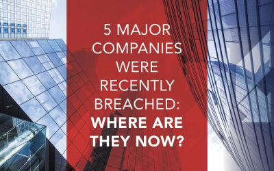 5 Major Companies Were Recently Breached: Where Are They Now?